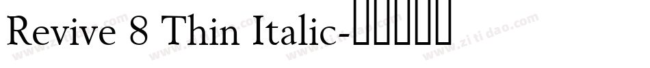 Revive 8 Thin Italic字体转换